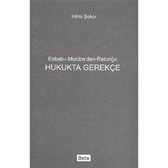 Hukukta Gerekçe Ciltli Hilmi Şeker