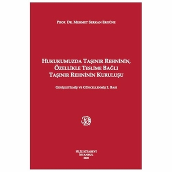 Hukukumuzda Taşınır Rehninin, Özellikle Teslime Bağlı Taşınır Rehninin Kuruluşu Mehmet Serkan Ergüne