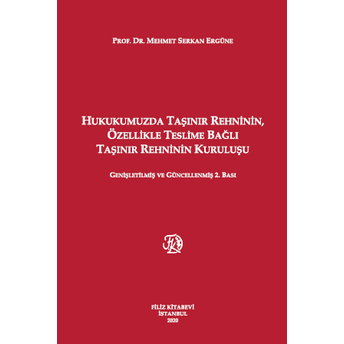 Hukukumuzda Taşınır Rehninin, Özellikle Teslime Bağlı Taşınır Rehninin Kuruluşu Mehmet Serkan Ergüne