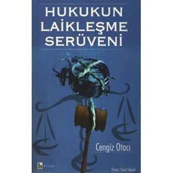 Hukukun Laikleşme Serüveni Cengiz Otacı