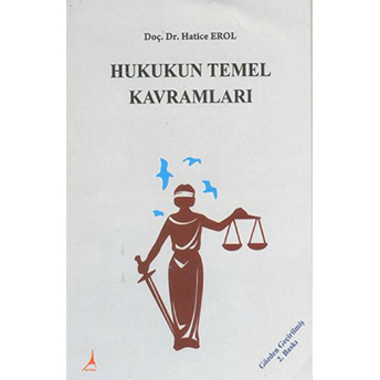 Hukukun Temel Kavramları Hatice Erol