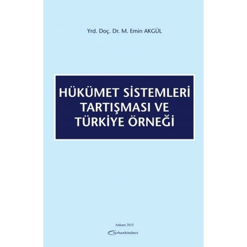 Hükümet Sistemleri Tartışması Ve Türkiye Örneği