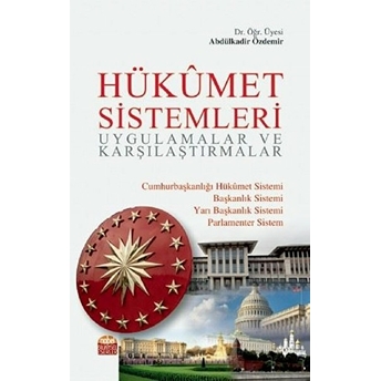 Hükümet Sistemleri (Uygulamalar Ve Karşılaştırmalar)