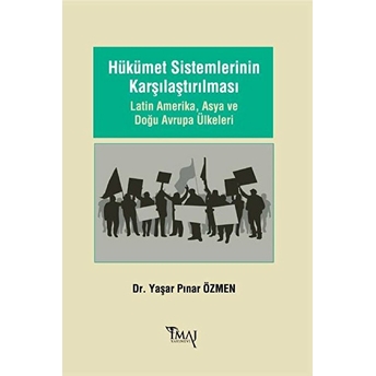 Hükümet Sistemlerinin Karşılaştırılması Yaşar Pınar Özmen