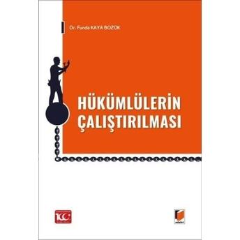 Hükümlülerin Çalıştırılması Funda Kaya Bozok