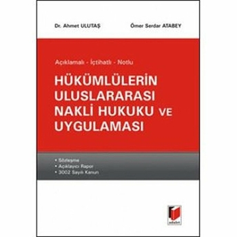 Hükümlülerin Uluslararası Nakli Hukuku Ve Uygulaması-Ahmet Ulutaş