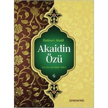 Hülasa-I Akaid - Akaidin Özü Seyyid Abdullah Nehri