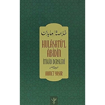 Hulasatü'l Abidin Itikad Dersleri Ahmet Yaşar Hocaefendi