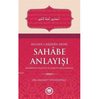 Hulefa-I Raşidin Devri Sahabe Anlayışı Mehmet Efendioğlu