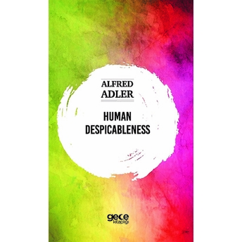 Human Despıcableness - Alfred Adler