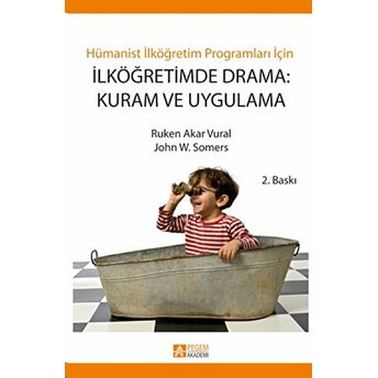 Hümanist Ilköğretim Programları Için Ilköğretimde Drama: Kuram Ve Uygulama Ruken Akar Vural