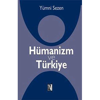 Hümanizm Ve Türkiye-Yümni Sezen