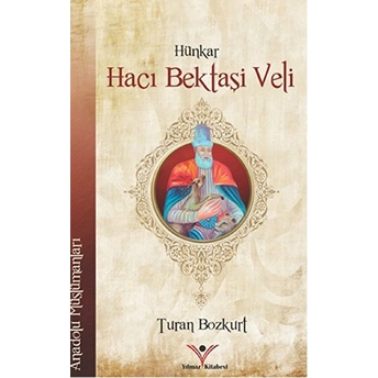 Hünkar Hacı Bektaşi Veli Turan Bozkurt