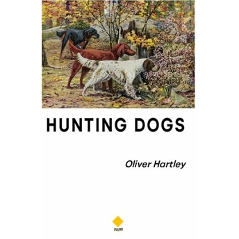 Hunting Dogs Oliver Hartley