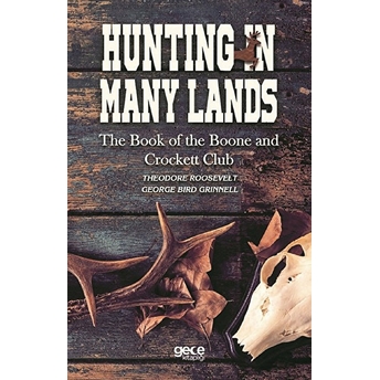 Hunting In Many Lands George Bird Grinnell