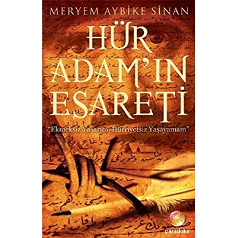 Hür Adam’ın Esareti Meryem Aybike Sinan