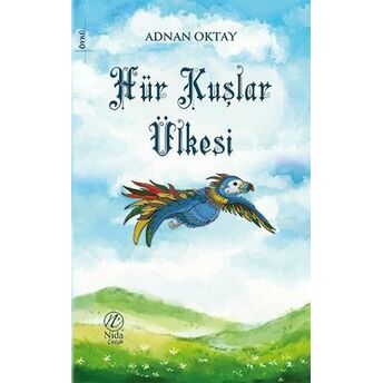 Hür Kuşlar Ülkesi Adnan Oktay