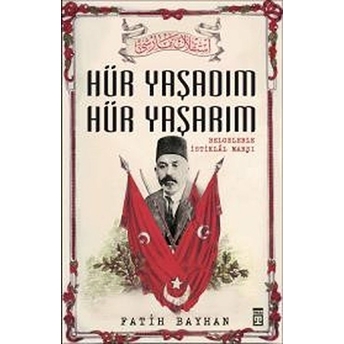 Hür Yaşadım Hür Yaşarım Fatih Bayhan