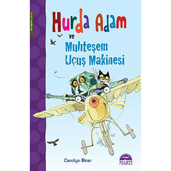 Hurda Adam Ve Muhteşem Uçuş Makinesi Carolyn Bear