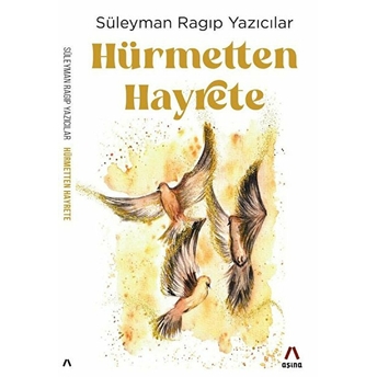 Hürmetten Hayrete Süleyman Ragıp Yazıcılar