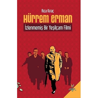 Hürrem Erman - Izlenmemiş Bir Yeşilçam Filmi Rıza Kıraç