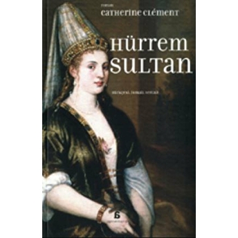 Hürrem Sultan Catherine Clement