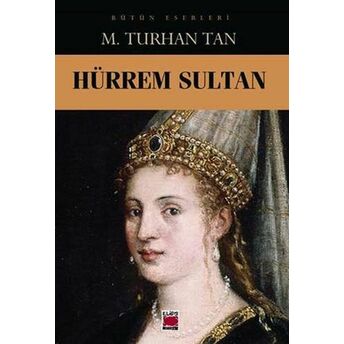 Hürrem Sultan M. Turhan Tan