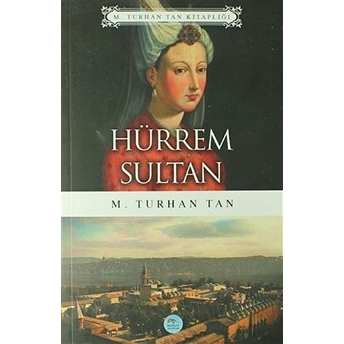 Hürrem Sultan M. Turhan Tan