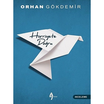 Hürriyete Doğru Orhan Gökdemir