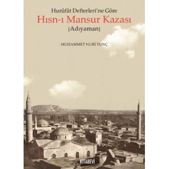 Hurufat Defterleri’ne Göre Hısn-I Mansur Kazası (Adıyaman) Muhammet Nuri Tunç