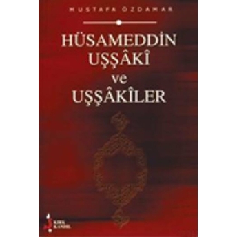 Hüsameddin Uşşaki Ve Uşşakiler Mustafa Özdamar