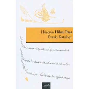 Hüseyin Hilmi Paşa Evrakı Kataloğu Kolektif