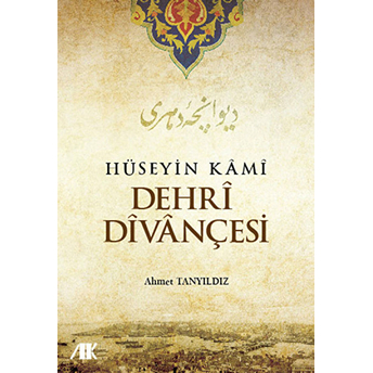 Hüseyin Kami Dehri Divançesi Ahmet Tanyıldız