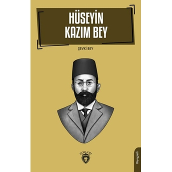 Hüseyin Kazım Bey (Hüseyin Kazım Kadri Hakkında) Şevki Bey