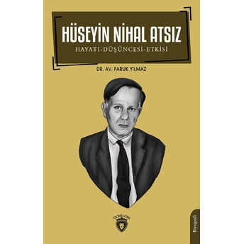 Hüseyin Nihal Atsız Hayatı-Düşüncesi-Etkisi Biyografi Dr. Av. Faruk Yılmaz