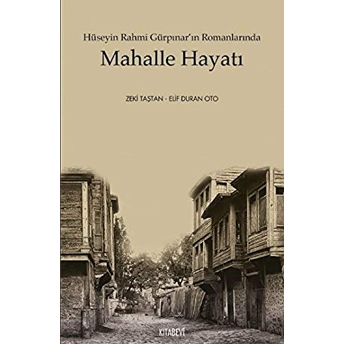 Hüseyin Rahmi Gürpınar’ın Romanlarında Mahalle Hayatı Elif Duran Oto