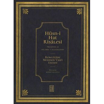 Hüsn-I Hat Risâlesi / Treatise Of Islamic Calligraphy Kebecizâde Mehmed Vasfi Efendi