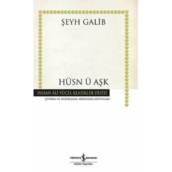 Hüsn Ü Aşk - Hasan Ali Yücel Klasikleri (Ciltli) Şeyh Galib