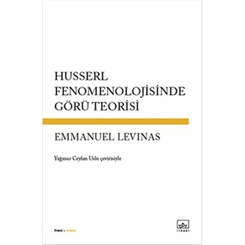 Husserl Fenomenolojisinde Görü Teorisi Emmanuel Levinas