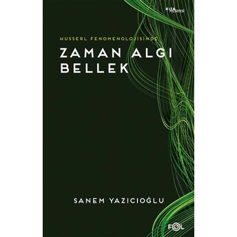 Husserl Fenomenolojisinde Zaman Algı Bellek Sanem Yazıcıoğlu