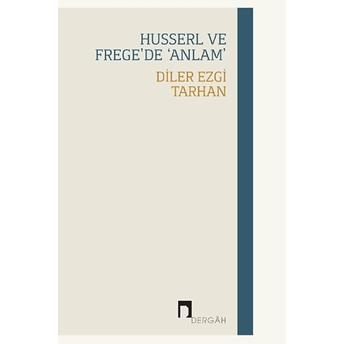 Husserl Ve Frege’de ‘Anlam’ Diler Ezgi Tarhan