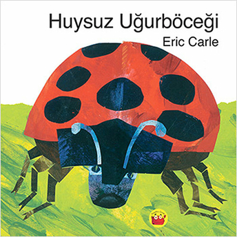 Huysuz Uğurböceği Eric Carle