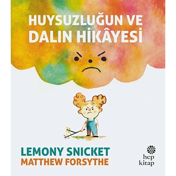 Huysuzluğun Ve Dalın Hikayesi Lemony Snicket