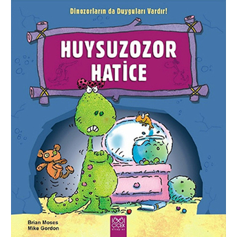 Huysuzozor Harice / Dinozorların Da Duyguları Vardır Brian Moses