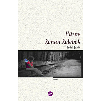 Hüzne Konan Kelebek Erdal Şahin