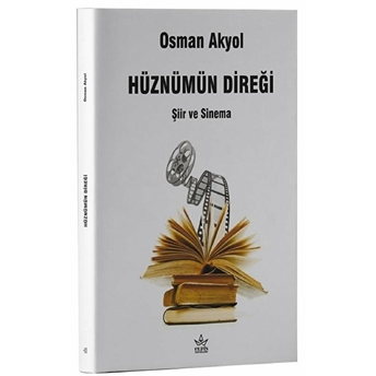 Hüznümün Direği - Şiir Ve Sinema Osman Akyol