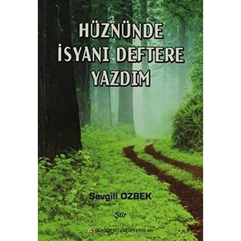 Hüznünde Isyanı Deftere Yazdım Sevgili Özberk