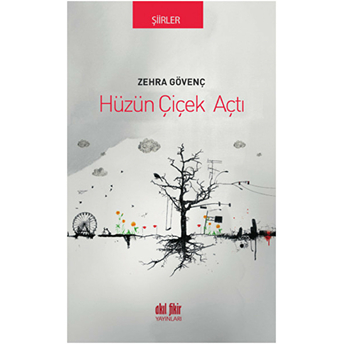 Hüzün Çiçek Açtı Zehra Gövenç