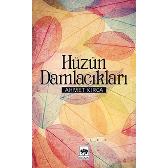 Hüzün Damlacıkları Ahmet Kırca