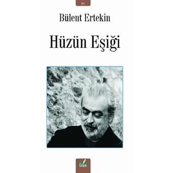 Hüzün Eşiği Bülent Ertekin